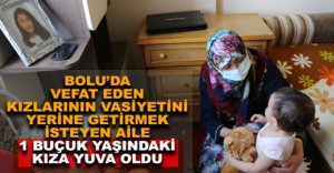 AİLESİ VASİYETİNİ YERİNE GETİRDİ