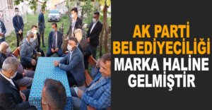 "AK PARTİ BELEDİYECİLİĞİ MARKA HALİNE GELMİŞTİR"