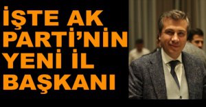 AK PARTİ'DE YENİ BAŞKAN BELLİ OLDU