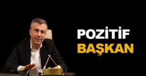 AK PARTİLİ BAŞKAN POZİTİF