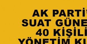 AK PARTİ’NİN YÖNETİM KURULU LİSTESİ BELLİ OLDU