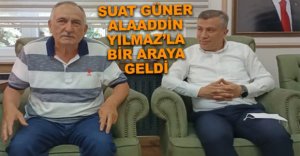 ALAADDİN YILMAZ SUAT GÜNER'LE BİR ARAYA GELDİ