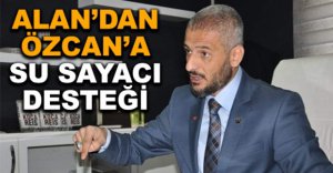 ALAN'DAN ÖZCAN'A SU SAYACI DESTEĞİ