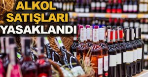 ALKOL SATIŞI YASAKLANDI