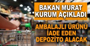 AMBALAJLI ÜRÜNÜ İADE EDEN DEPOZİTO ALACAK