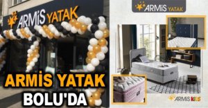ARMİS YATAK BOLU'DA