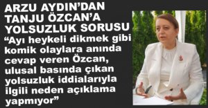 ARZU AYDIN'DAN ÖZCAN'A ÇAĞRI...