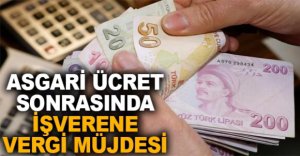 ASGARİ ÜCRET SONRASINDA İŞVERENE VERGİ MÜJDESİ