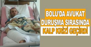 AVUKAT DURUŞMA SIRASINDA KALP KRİZİ GEÇİRDİ