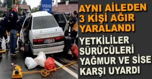 AYNI AİLEDEN 3 KİŞİ AĞIR YARALANDI