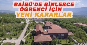 BAİBÜ’DEN YENİ DÖNEM KARARLARI