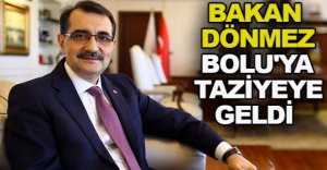 BAKAN DÖNMEZ BOLU'YA TAZİYEYE GELDİ