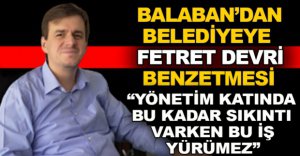 BALABAN’DAN FETRET DEVRİ BENZETMESİ
