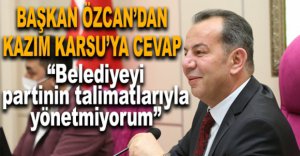 BAŞKAN ÖZCAN'DAN KAZIM KARSU'YA CEVAP GELDİ