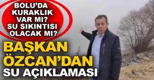 BAŞKAN ÖZCAN'DAN SU AÇIKLAMASI