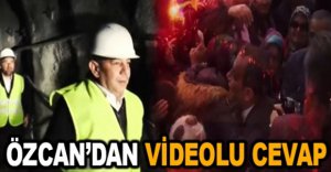 BAŞKAN ÖZCAN’DAN VİDEOLU CEVAP