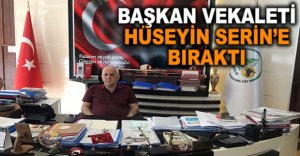 BAŞKAN VEKALETİ SERİN'E BIRAKTI