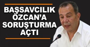BAŞSAVCILIK ÖZCAN'A SORUŞTURMA AÇTI