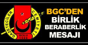 BGC'DEN BİRLİK VE BERABERLİK MESAJI
