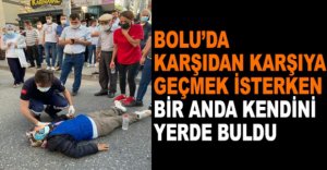BİR ANDA KENDİNİ YERDE BULDU