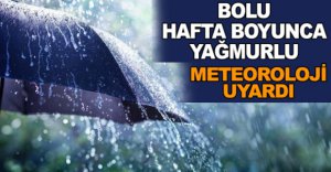 BOLU HAFTA BOYUNCA YAĞMURLU