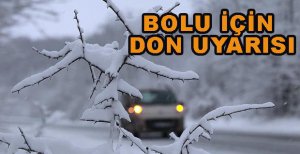 BOLU İÇİN DON UYARISI