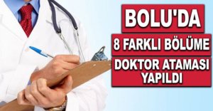 BOLU'DA 8 FARKLI BÖLÜME DOKTOR ATAMASI YAPILDI