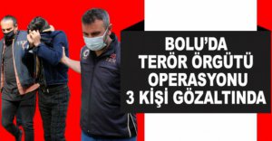 BOLU'DA TERÖR OPERASYONU