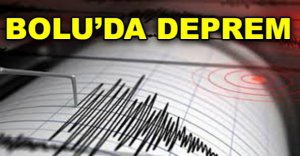 BOLU’DA DEPREM
