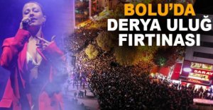 BOLU'DA DERYA ULUĞ FIRTINASI