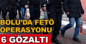 BOLU’DA FETÖ OPERASYONU