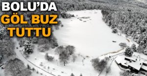 BOLU’DA GÖL BUZ TUTTU