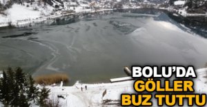 BOLU’DA GÖLLER BUZ TUTTU