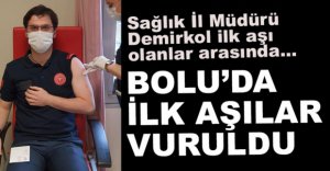 BOLU'DA AŞILAR VURULMAYA BAŞLANDI
