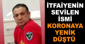 BOLU'DA İTFAİYE ERİNDEN ÜZÜCÜ HABER