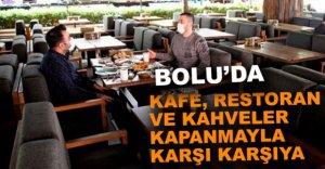 BOLU’DA KAFE VE RESTORANLARA KAPANMA TEHLİKESİ