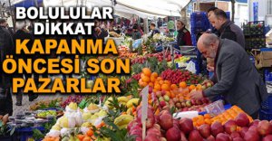 BOLU'DA KAPANMA ÖNCESİ SON PAZARLAR