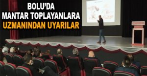 BOLU’DA MANTAR TOPLAYANLARA UZMANINDAN UYARILAR