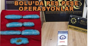 BOLU'DA PEŞ PEŞE UYUŞTURUCU OPERASYONLARI