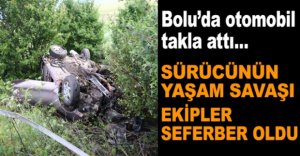 BOLU'DA SÜRÜCÜNÜN YAŞAM SAVAŞI