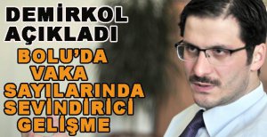 BOLU’DA VAKA SAYILARINDA SEVİNDİRİCİ HABER