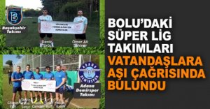 BOLU’DAKİ SÜPER LİG EKİBİNDEN AŞI ÇAĞRISI