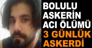 BOLULU ASKERİN ACI ÖLÜMÜ