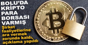 BOLULU KRİPTO PARA BORSANINDAN AÇIKLAMA GELDİ