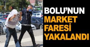 BOLU’NUN MARKET FARESİ YAKALANDI