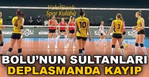 BOLU’NUN SULTANLARI DEPLASMANDA KAYIP