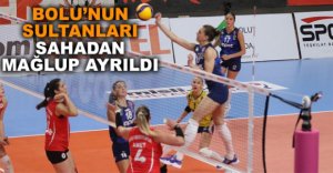 BOLU’NUN SULTANLARI SAHADAN MAĞLUP AYRILDI