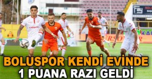 BOLUSPOR KENDİ EVİNDE 1 PUANA RAZI GELDİ