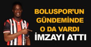 BOLUSPOR’UN GÜNDEMİNDE O DA VARDI İMZAYI ATTI