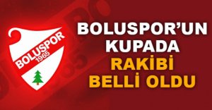 BOLUSPOR’UN KUPADA RAKİBİ BELLİ OLDU